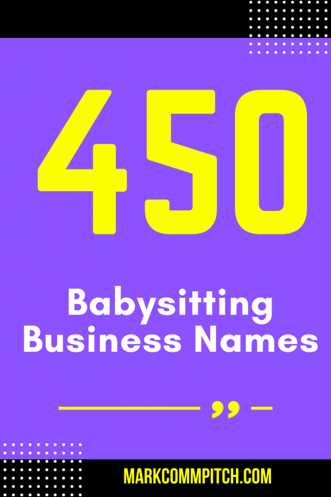 450 Cute And Catchy Babysitting Business Names