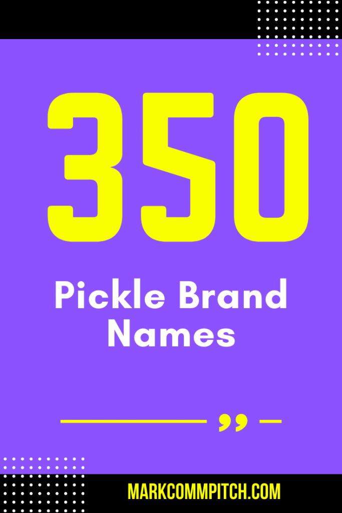 350+ Pickle Brand Names Ideas, Catchy Pickle Business Names